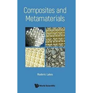 Composites and Metamaterials, Hardcover - Roderic Lakes imagine