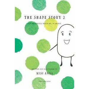 The Shape Story 2: The Delightful World of 3D Shapes, Paperback - Anna imagine