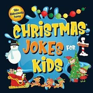 130 Ridiculously Funny Christmas Jokes for Kids: So Terrible, Even Santa and Rudolph the Red-Nosed Reindeer Will Laugh Out Loud! - Hilarious & Silly - imagine