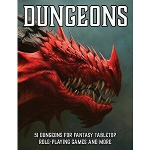 Dungeons: 51 Dungeons for Fantasy Tabletop Role-Playing Games, Paperback - Erin Davids imagine