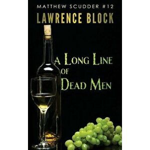 A Long Line of Dead Men, Hardcover - Lawrence Block imagine
