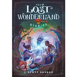 The Lost Wonderland Diaries, Volume 1, Hardcover - J. Scott Savage imagine