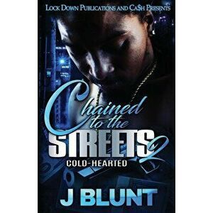 Chained to the Streets 2: Cold-Hearted, Paperback - *** imagine