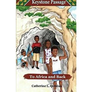 Keystone Passage: To Africa and Back, Paperback - Catherine L. Quinlan imagine