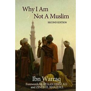 Why I Am Not A Muslim, Paperback - Ibn Warraq imagine