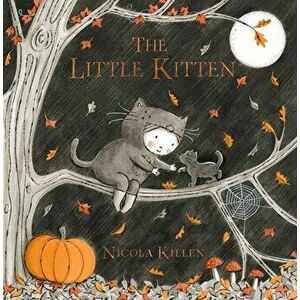 The Little Kitten, Hardcover - Nicola Killen imagine
