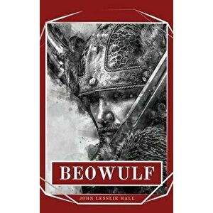 Beowulf: An Anglo-Saxon Epic Poem, Hardcover - John Lesslie Hall imagine
