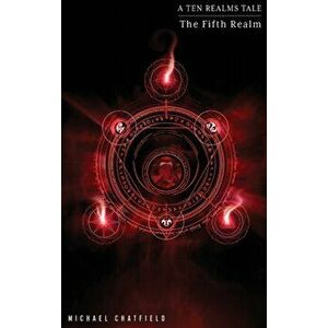 The Fifth Realm (Ten Realms Series), Hardcover - Michael Chatfield imagine