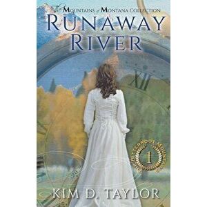 Runaway River: The Bitterroot Mountains Series, Paperback - Kim D. Taylor imagine