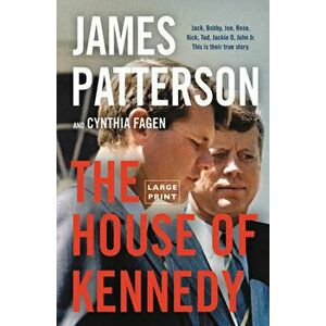 The House of Kennedy, Paperback - James Patterson imagine