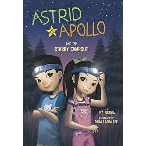 Astrid and Apollo and the Starry Campout, Paperback - V. T. Bidania imagine