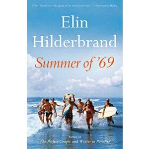 Summer of '69, Paperback - Elin Hilderbrand imagine