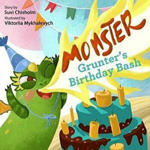 Monster Grunter's Birthday Bash, Paperback - Suvi Chisholm imagine
