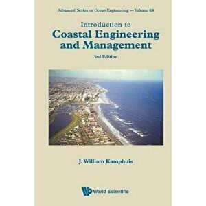 Introduction to Coastal Engineering and Management: 3rd Edition, Paperback - J William Kamphuis imagine