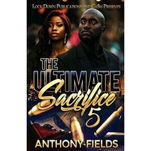 The Ultimate Sacrifice 5, Paperback - Anthony Fields imagine