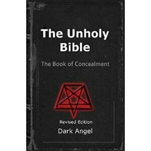 The Unholy Bible: The Book of Concealment, Hardcover - Dark Angel imagine