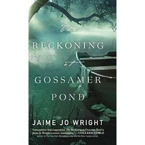 Reckoning at Gossamer Pond, Hardcover - Jamie Jo Wright imagine
