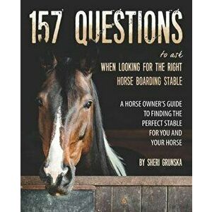 157 Questions To Ask When Looking For the Right Horse Boarding Stable: The horse owner's guide to finding the best stable for you and your horse, Pape imagine
