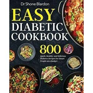 Easy Diabetic Cookbook, Paperback - Shone Blardon imagine