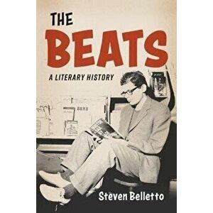 The Beats: A Literary History, Hardcover - Steven Belletto imagine