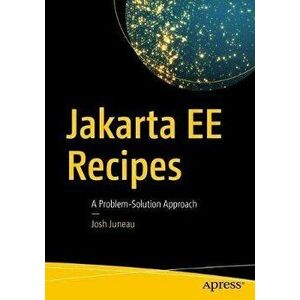 Jakarta Ee Recipes: A Problem-Solution Approach, Paperback - Josh Juneau imagine