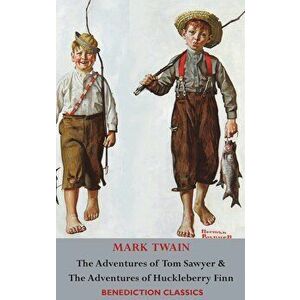 The Adventures of Tom Sawyer AND The Adventures of Huckleberry Finn (Unabridged. Complete with all original Illustrations), Hardcover - Mark Twain imagine