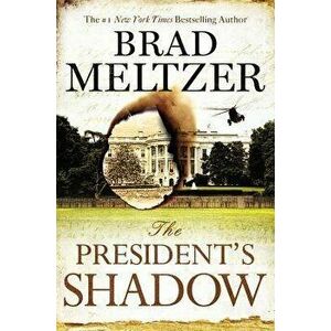 The President's Shadow, Hardcover - Brad Meltzer imagine