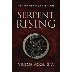 Serpent Rising, Paperback - Victor Acquista imagine