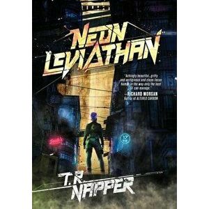 Neon Leviathan, Hardcover - T. R. Napper imagine