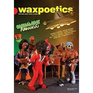 Wax Poetics Issue 18 [Parliament-Funkadelic] (Paperback Reprint), Paperback - Various Authors imagine