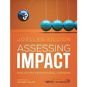 Assessing Impact: Evaluating Professional Learning, Paperback - Joellen S. Killion imagine