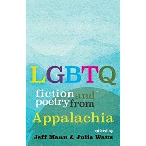 Lgbtq Fiction and Poetry from Appalachia, Paperback - Jeff Mann imagine