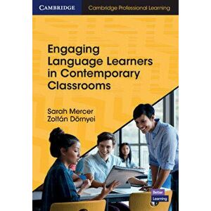 Engaging Language Learners in Contemporary Classrooms, Paperback - Sarah Mercer imagine