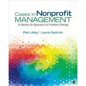 Cases in Nonprofit Management: A Hands-On Approach to Problem Solving, Paperback - Pat Libby imagine