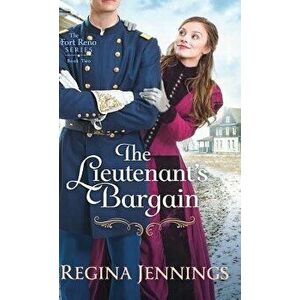 Lieutenant's Bargain, Hardcover - Regina Jennings imagine