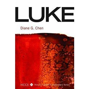 Luke: A New Covenant Commentary, Paperback - Diane G. Chen imagine