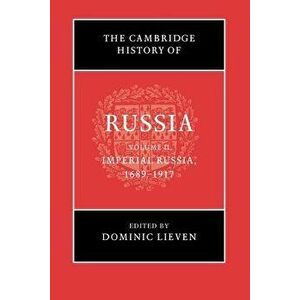 The Cambridge History of Russia, Paperback - Dominic Lieven imagine