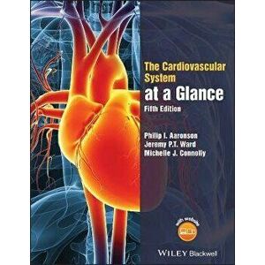 The Cardiovascular System at a Glance, Paperback - Philip I. Aaronson imagine