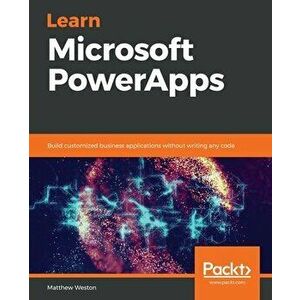 Learn Microsoft PowerApps, Paperback - Matthew Weston imagine