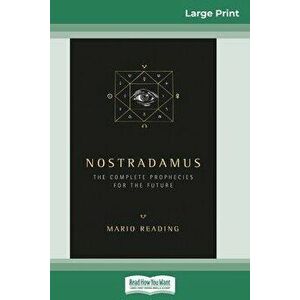 Nostradamus: The Complete Prophecies for the Future (16pt Large Print Edition), Paperback - Mario Reading imagine