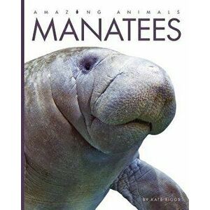 Manatees, Hardcover - Kate Riggs imagine