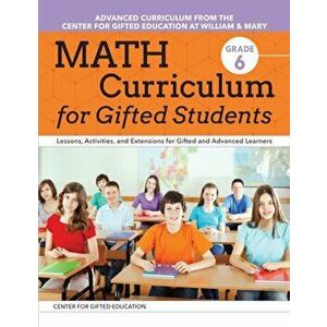 Math Curriculum for Gifted Students (Grade 6): Lessons, Activities, and Extensions for Gifted and Advanced Learners, Paperback - Center for Gifted Edu imagine