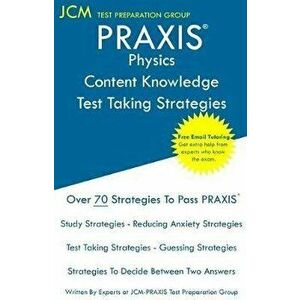 PRAXIS Physics Content Knowledge - Test Taking Strategies: Free Online Tutoring - New 2020 Edition - The latest strategies to pass your exam., Paperba imagine
