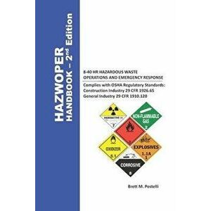 Hazwoper Handbook 8-40hr Hazardous Waste Operations and Emergency Response, Paperback - Brett M. Postelli imagine