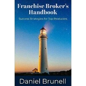 Franchise Broker's Handbook, Paperback - Daniel Brunell imagine