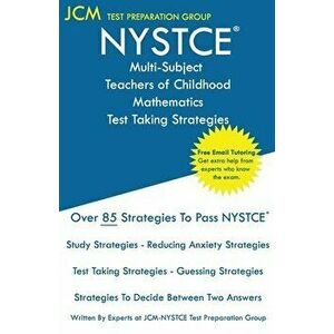 NYSTCE Multi-Subject Teachers of Childhood Mathematics - Test Taking Strategies: NYSTCE 222 Exam - Free Online Tutoring - New 2020 Edition - The lates imagine