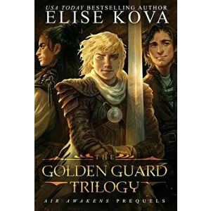 The Golden Guard Trilogy Boxed Set, Hardcover - Elise Kova imagine