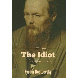 The Idiot, Hardcover - Fyodor Dostoevsky imagine