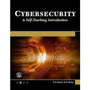 Cybersecurity: A Self-Teaching Introduction, Paperback - C. P. Gupta imagine