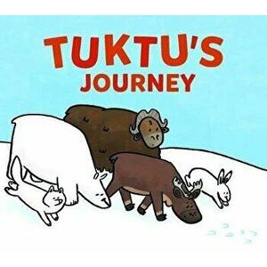 Tuktu's Journey (English), Hardcover - Rachel Rupke imagine